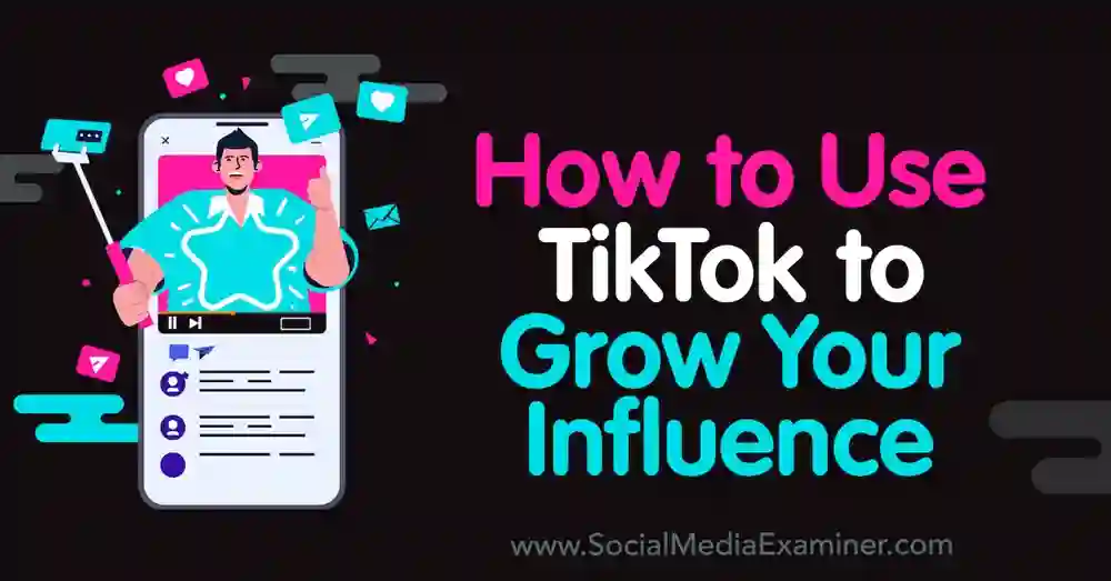  The Growing Influence of TikTok on Social Media Trends